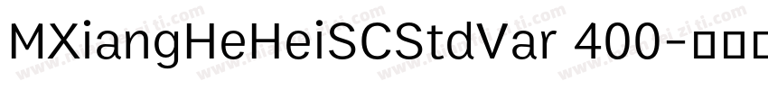 MXiangHeHeiSCStdVar 400字体转换